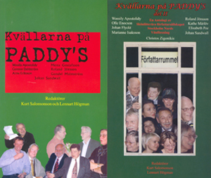 De två pocketböckerna Kvällarna på Paddy’s del I och II har skrivits av medlemmar i författarsällskapets vänförening.