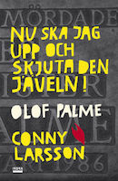 Omslag till Nu ska jag upp och skjuta den jäveln! Olof Palme